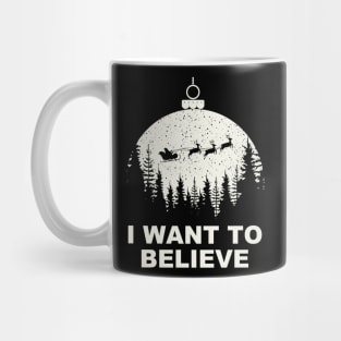 I WANT TO BELIEVE IN SANTA Mug